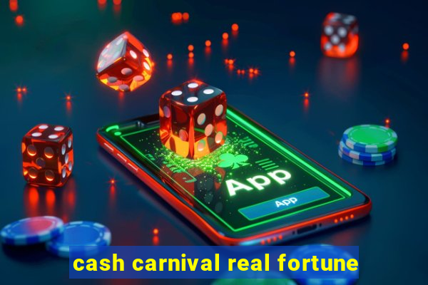 cash carnival real fortune